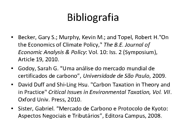 Bibliografia • Becker, Gary S. ; Murphy, Kevin M. ; and Topel, Robert H.