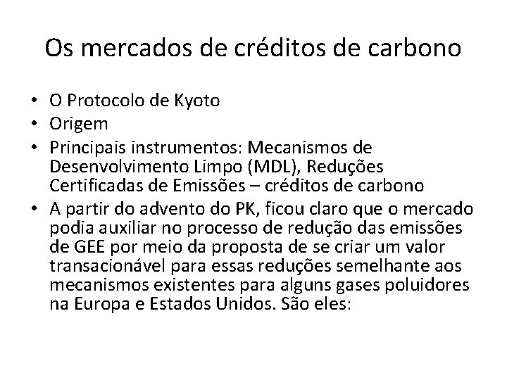 Os mercados de créditos de carbono • O Protocolo de Kyoto • Origem •
