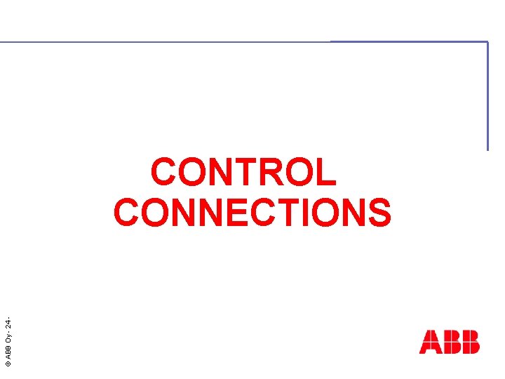© ABB Oy - 24 CONTROL CONNECTIONS 