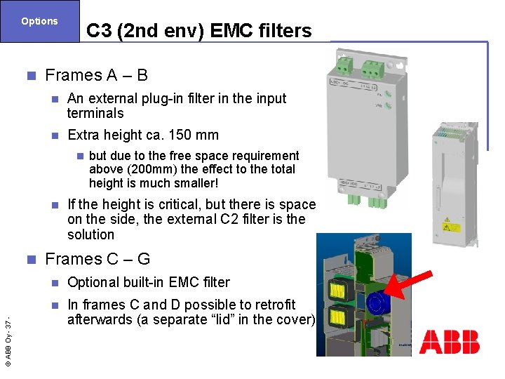 Options n C 3 (2 nd env) EMC filters Frames A – B n