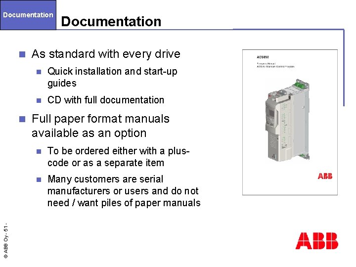 Documentation n © ABB Oy - 51 n Documentation As standard with every drive