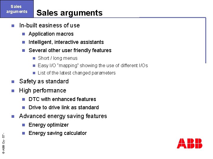 Sales arguments n In-built easiness of use n Application macros n Intelligent, interactive assistants