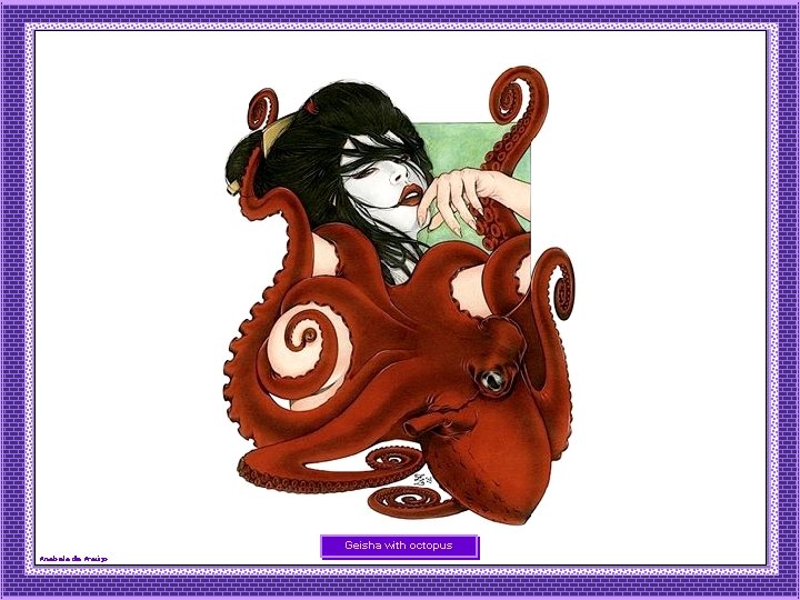 Geisha with octopus Anabela de Araújo 