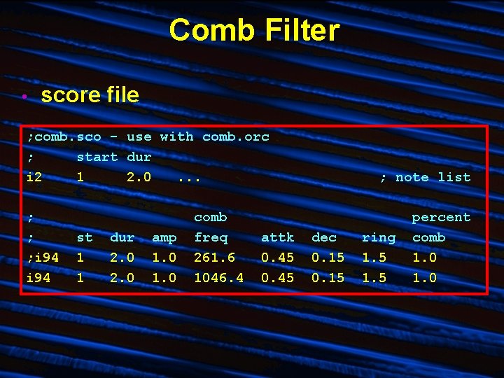 Comb Filter • score file ; comb. sco - use with comb. orc ; Comb Filter • score file ; comb. sco - use with comb. orc ;