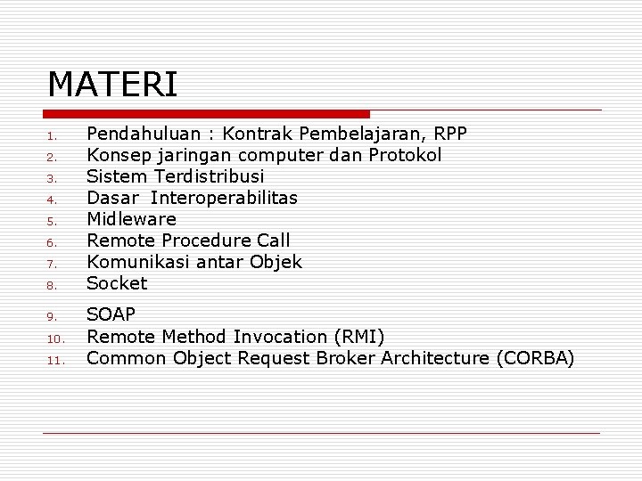 MATERI 1. 2. 3. 4. 5. 6. 7. 8. 9. 10. 11. Pendahuluan : MATERI 1. 2. 3. 4. 5. 6. 7. 8. 9. 10. 11. Pendahuluan :