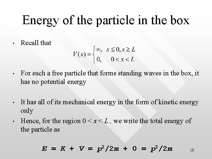 Energy of the particle in the box • Recall that • For such a
