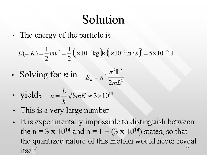 Solution • The energy of the particle is • Solving for n in • Solution • The energy of the particle is • Solving for n in •