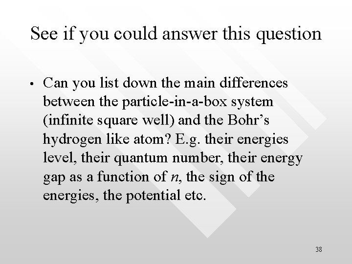 See if you could answer this question • Can you list down the main See if you could answer this question • Can you list down the main