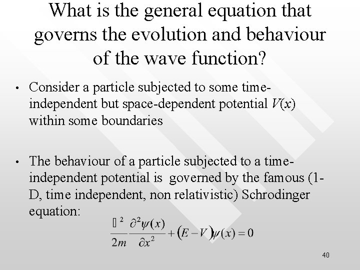 What is the general equation that governs the evolution and behaviour of the wave