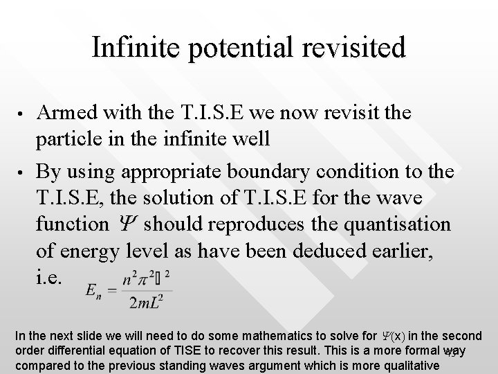 Infinite potential revisited • • Armed with the T. I. S. E we now