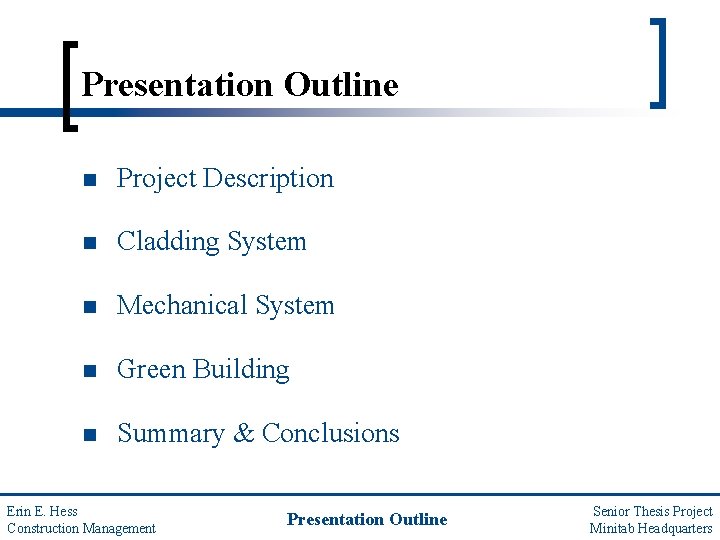Presentation Outline n Project Description n Cladding System n Mechanical System n Green Building