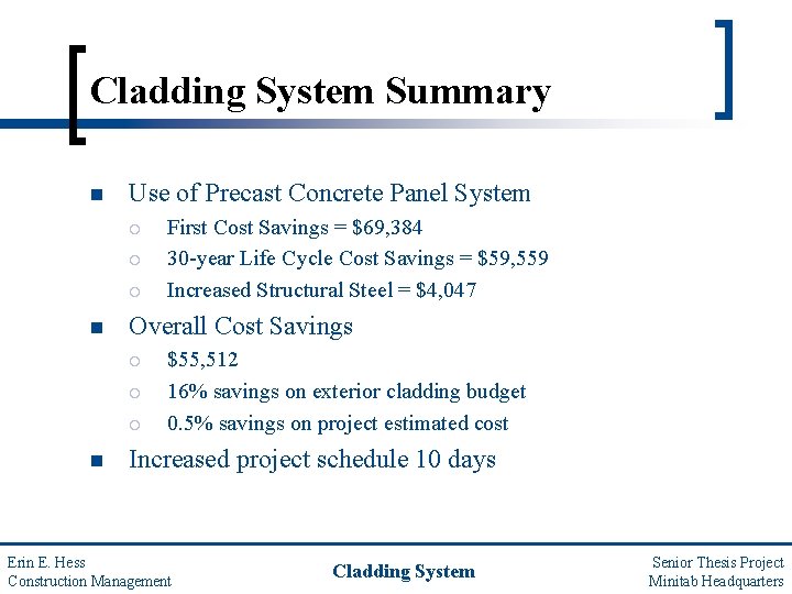 Cladding System Summary n Use of Precast Concrete Panel System ¡ ¡ ¡ n