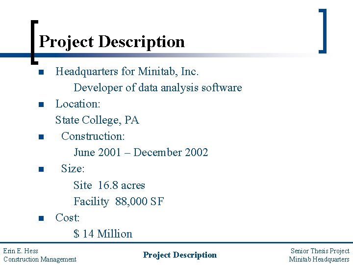 Project Description n n Headquarters for Minitab, Inc. Developer of data analysis software Location: