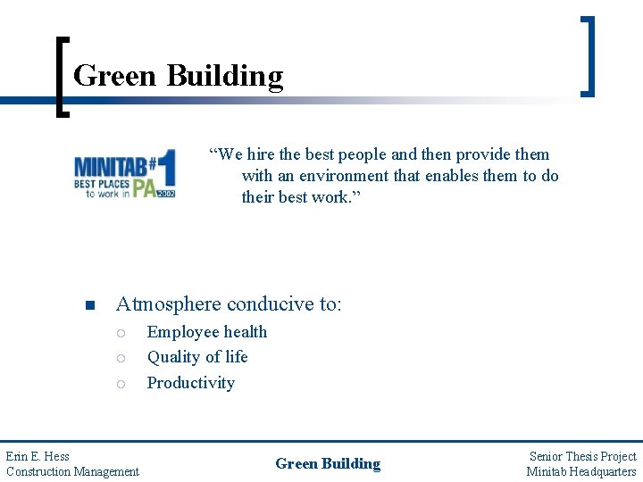 Green Building “We hire the best people and then provide them with an environment