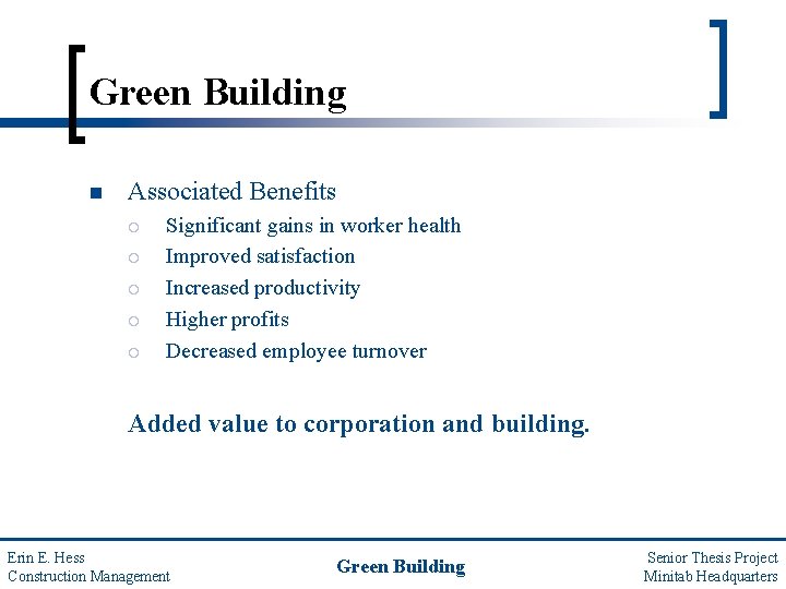 Green Building n Associated Benefits ¡ ¡ ¡ Significant gains in worker health Improved