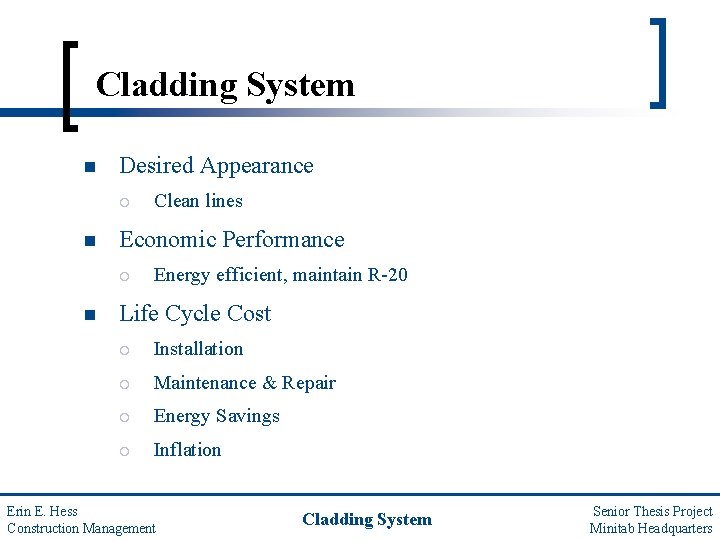 Cladding System n Desired Appearance ¡ n Economic Performance ¡ n Clean lines Energy