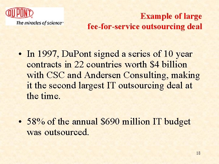 Example of large fee-for-service outsourcing deal • In 1997, Du. Pont signed a series Example of large fee-for-service outsourcing deal • In 1997, Du. Pont signed a series
