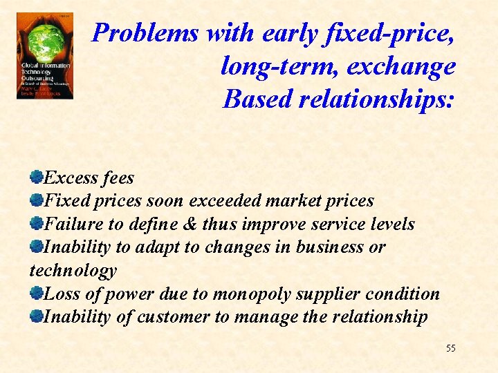 Problems with early fixed-price, long-term, exchange Based relationships: Excess fees Fixed prices soon exceeded Problems with early fixed-price, long-term, exchange Based relationships: Excess fees Fixed prices soon exceeded