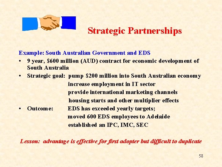 Strategic Partnerships Example: South Australian Government and EDS • 9 year, $600 million Strategic Partnerships Example: South Australian Government and EDS • 9 year, $600 million
