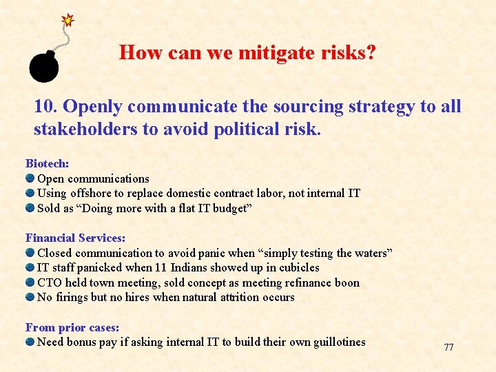 How can we mitigate risks? 10. Openly communicate the sourcing strategy to all stakeholders How can we mitigate risks? 10. Openly communicate the sourcing strategy to all stakeholders