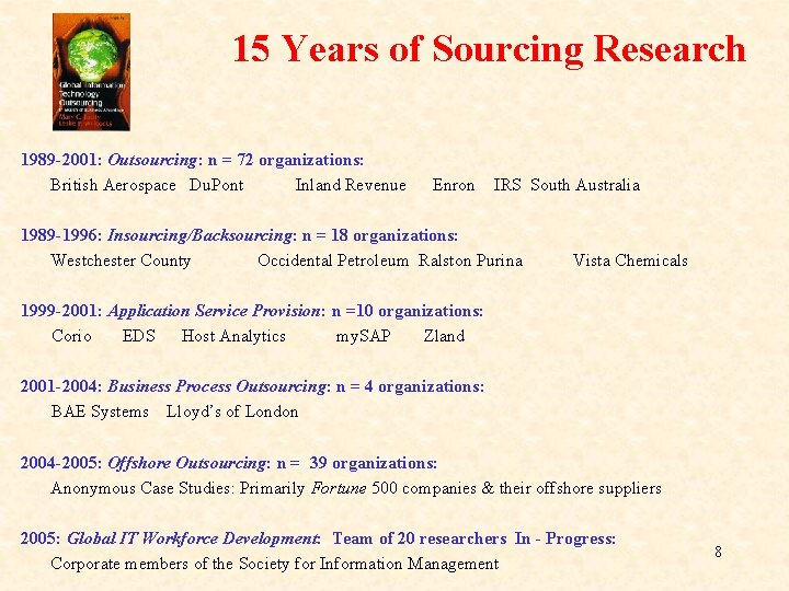 15 Years of Sourcing Research 1989 -2001: Outsourcing: n = 72 organizations: British Aerospace 15 Years of Sourcing Research 1989 -2001: Outsourcing: n = 72 organizations: British Aerospace