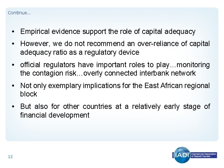 Continue… • Empirical evidence support the role of capital adequacy • However, we do