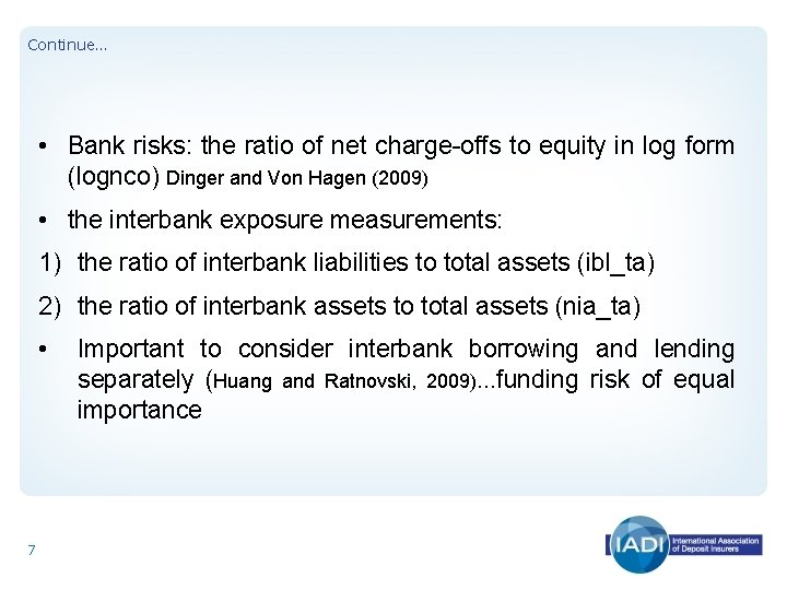 Continue… • Bank risks: the ratio of net charge-offs to equity in log form