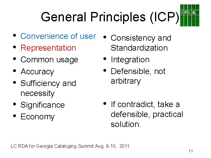 General Principles (ICP) • • Convenience of user Representation Common usage Accuracy Sufficiency and