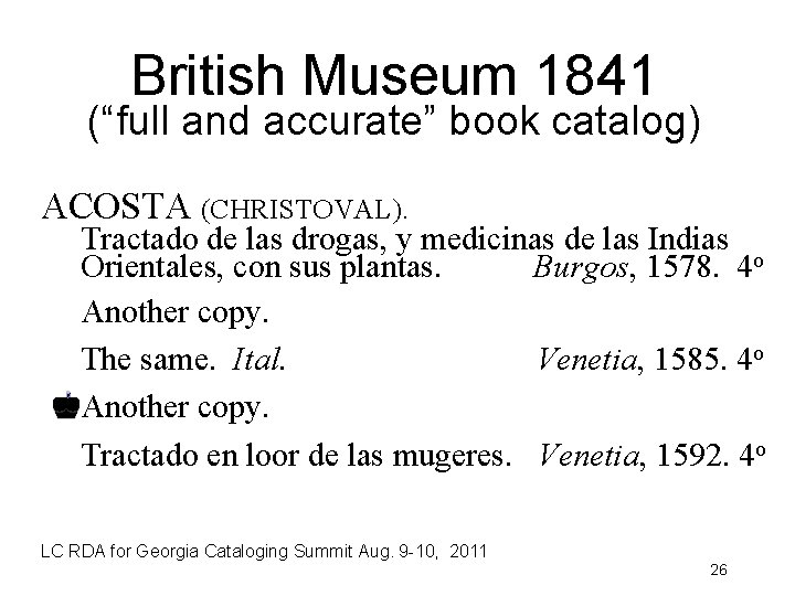 British Museum 1841 (“full and accurate” book catalog) ACOSTA (CHRISTOVAL). Tractado de las drogas,