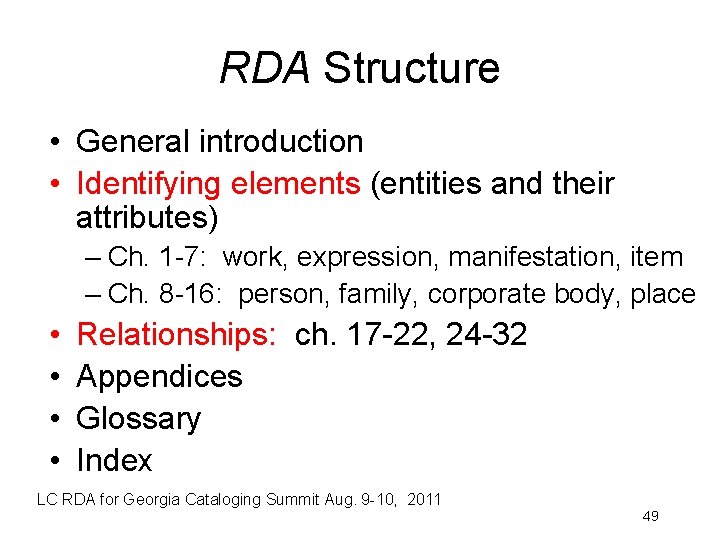 RDA Structure • General introduction • Identifying elements (entities and their attributes) – Ch.