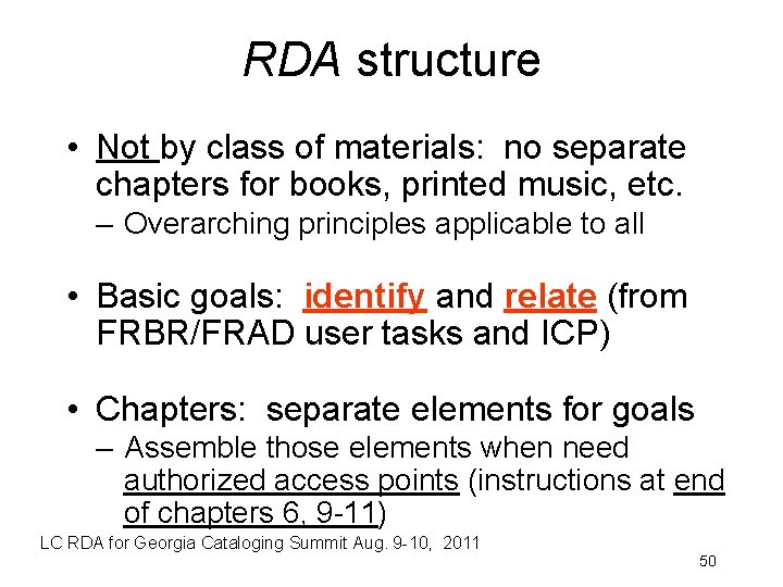 RDA structure • Not by class of materials: no separate chapters for books, printed