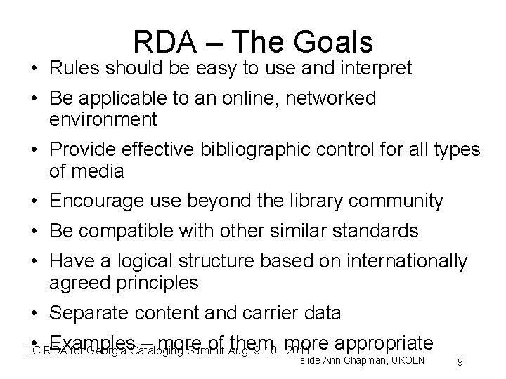 RDA – The Goals • Rules should be easy to use and interpret •