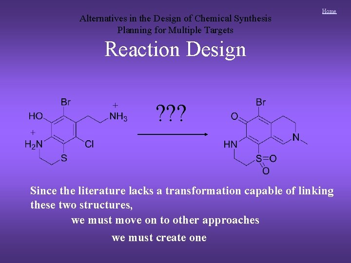 Alternatives in the Design of Chemical Synthesis Planning for Multiple Targets Home Reaction Design