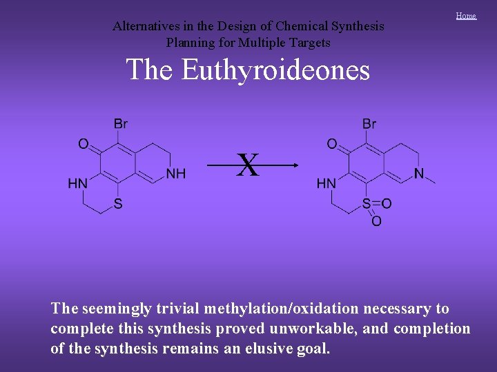 Alternatives in the Design of Chemical Synthesis Planning for Multiple Targets Home The Euthyroideones