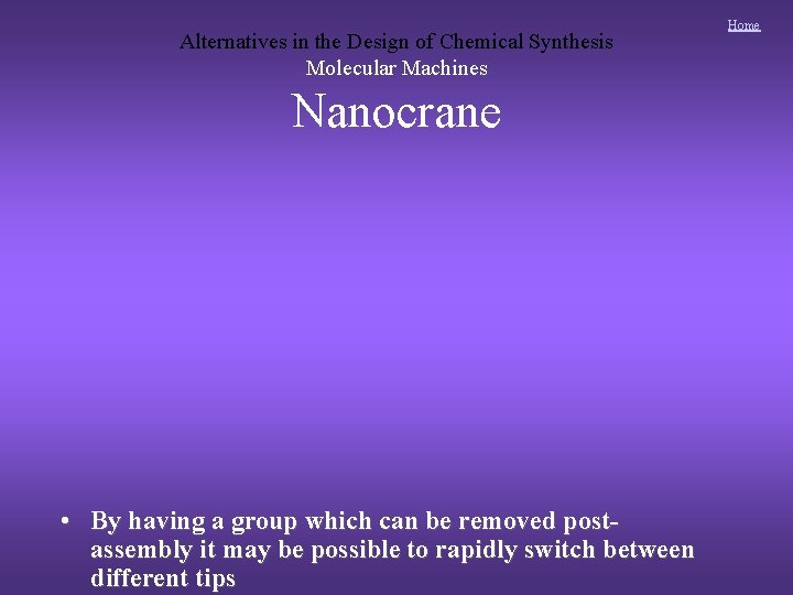 Alternatives in the Design of Chemical Synthesis Molecular Machines Nanocrane • By having a