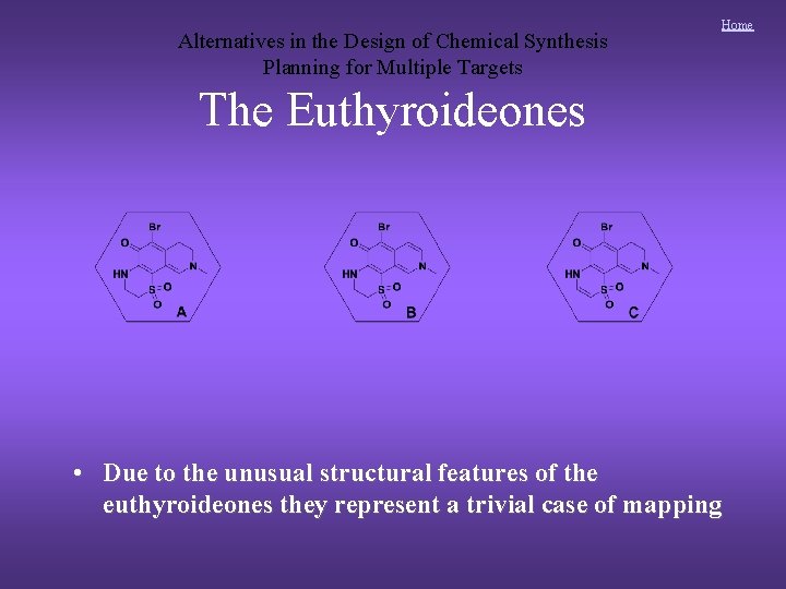 Alternatives in the Design of Chemical Synthesis Planning for Multiple Targets Home The Euthyroideones
