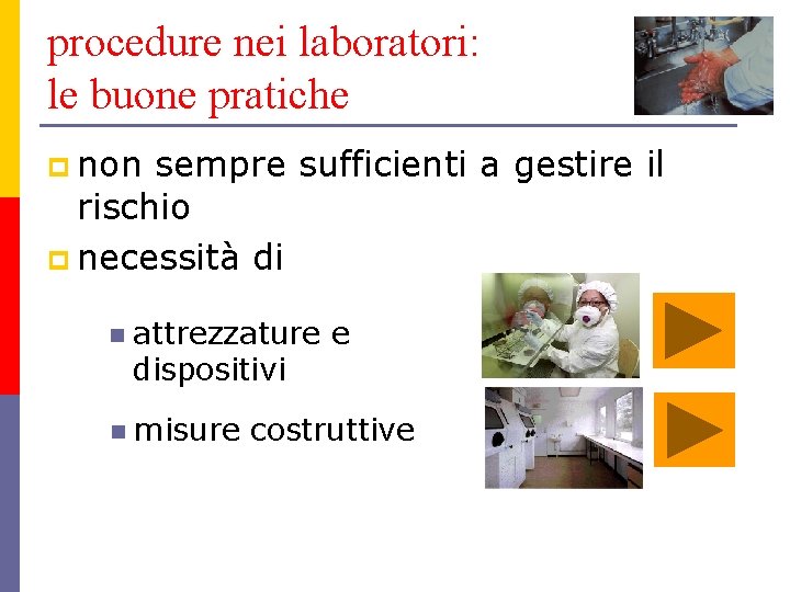 procedure nei laboratori: le buone pratiche p non sempre sufficienti a gestire il rischio