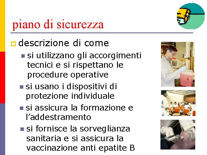 piano di sicurezza p descrizione di come si utilizzano gli accorgimenti tecnici e si