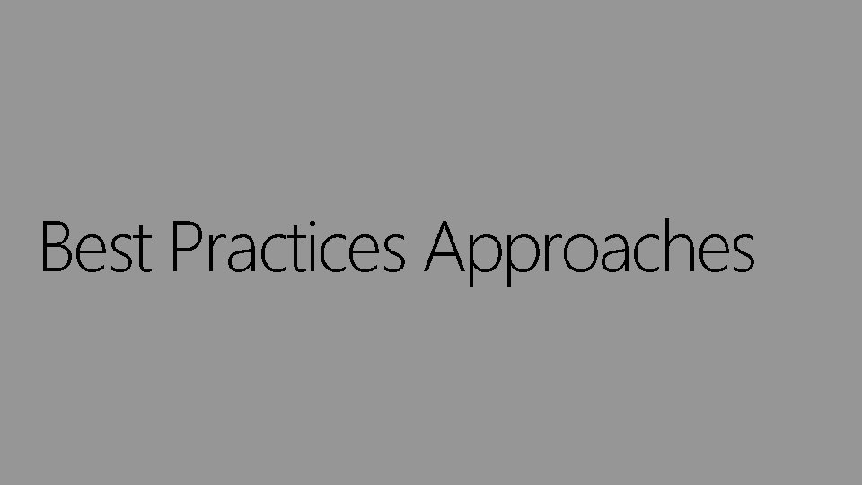 Best Practices Approaches 