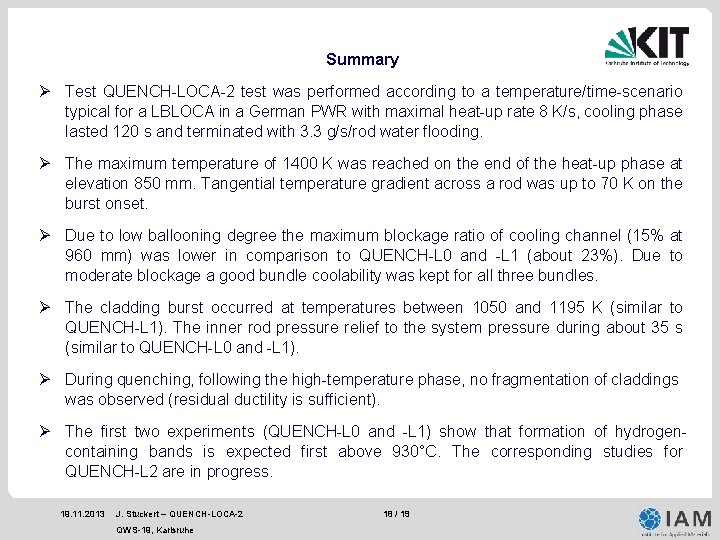 Summary Ø Test QUENCH-LOCA-2 test was performed according to a temperature/time-scenario typical for a Summary Ø Test QUENCH-LOCA-2 test was performed according to a temperature/time-scenario typical for a