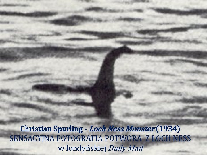 Christian Spurling - Loch Ness Monster (1934) SENSACYJNA FOTOGRAFIA POTWORA Z LOCH NESS w