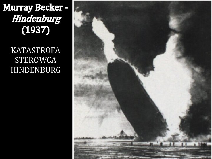 Murray Becker - Hindenburg (1937) KATASTROFA STEROWCA HINDENBURG 