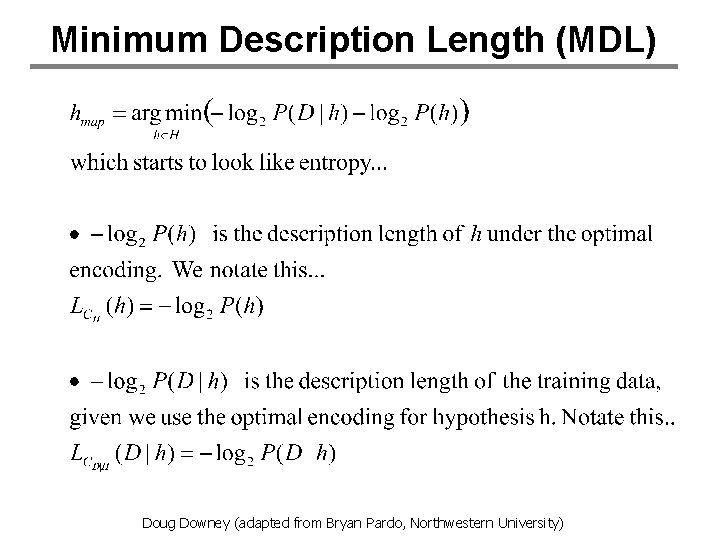 Minimum Description Length (MDL) Doug Downey (adapted from Bryan Pardo, Northwestern University) 