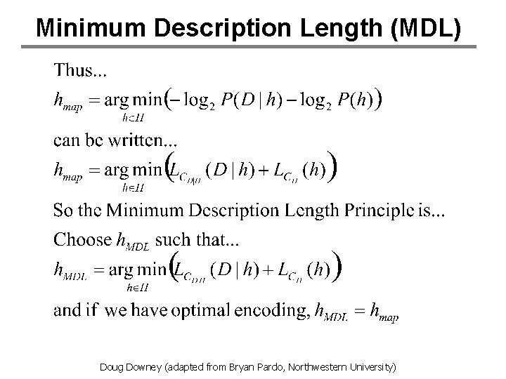 Minimum Description Length (MDL) Doug Downey (adapted from Bryan Pardo, Northwestern University) 