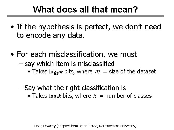 What does all that mean? • If the hypothesis is perfect, we don’t need