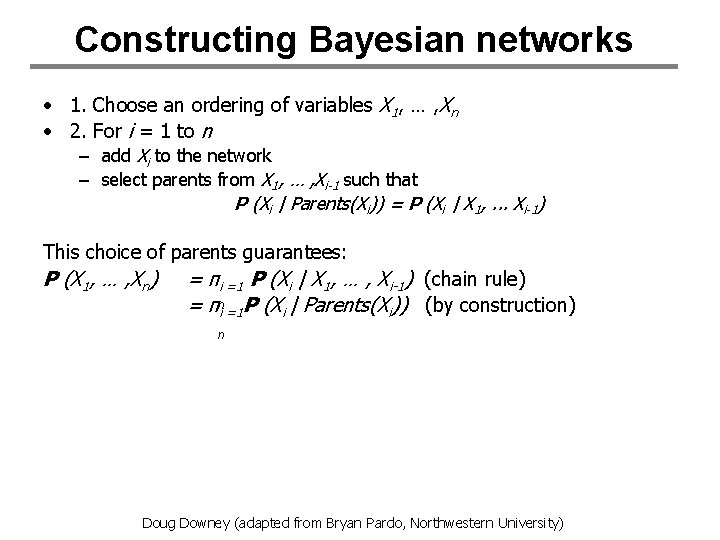 Constructing Bayesian networks • 1. Choose an ordering of variables X 1, … ,