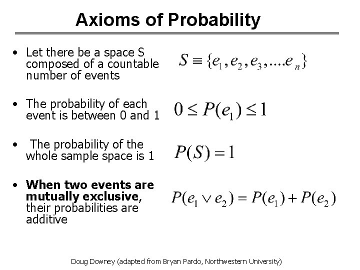 Axioms of Probability • Let there be a space S composed of a countable