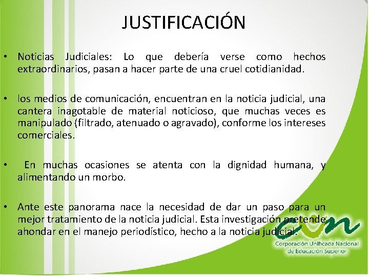 JUSTIFICACIÓN • Noticias Judiciales: Lo que debería verse como hechos extraordinarios, pasan a hacer