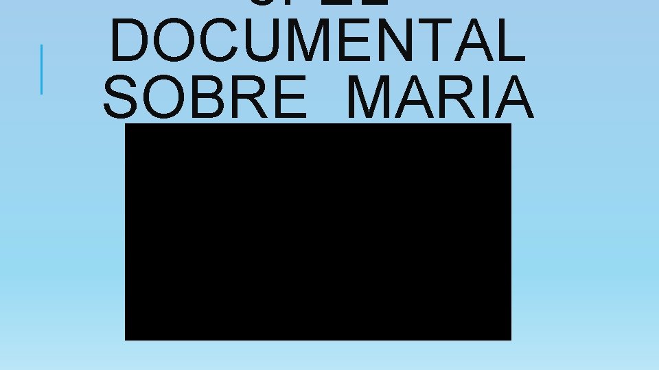 8. -EL DOCUMENTAL SOBRE MARIA MOLINER 