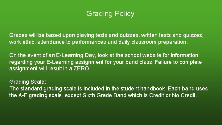 Grading Policy Grades will be based upon playing tests and quizzes, written tests and Grading Policy Grades will be based upon playing tests and quizzes, written tests and
